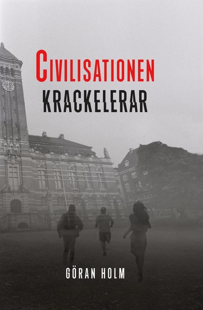 Civilisationen krackelerar, Göran Holm