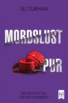 Mordslust Pur, Su Turhan