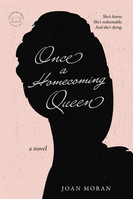 Once a Homecoming Queen, Joan Moran