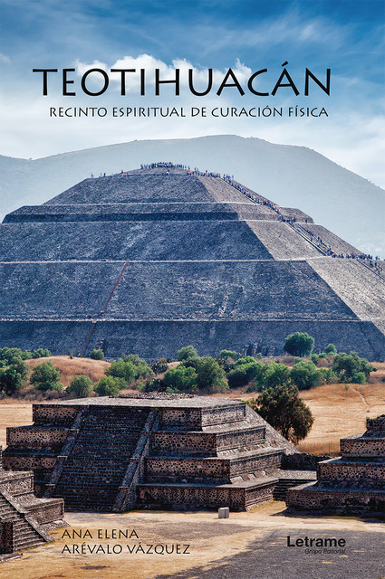 Teotihuacán: Recinto espiritual de curación física, Ana Elena Arévalo Vázquez