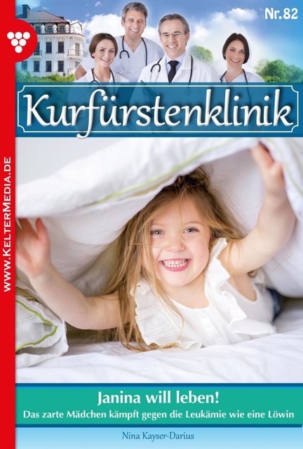 Kurfürstenklinik 82 – Arztroman, Nina Kayser-Darius