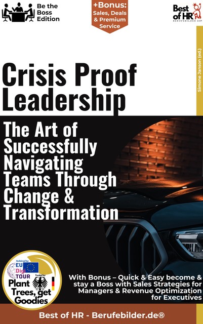 Crisis-Proof Leadership – The Art of Successfully Navigating Teams Through Change & Transformation, Simone Janson