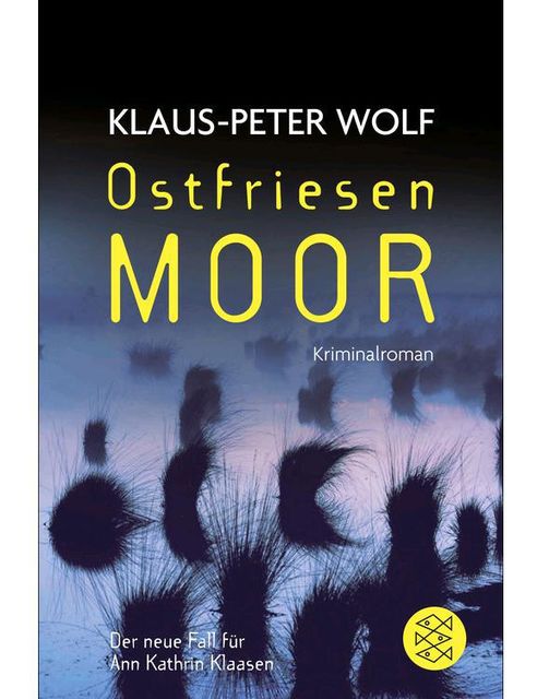 Ostfriesenmoor: Der siebte Fall für Ann Kathrin Klaasen (German Edition), Klaus-Peter Wolf