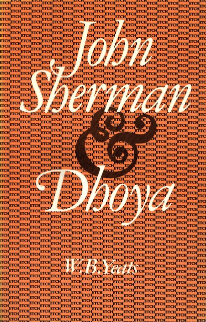 John Sherman & Dhoya, William Butler Yeats
