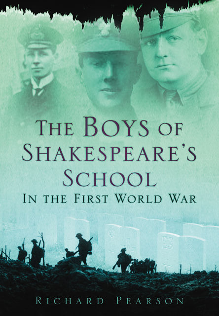 The Boys of Shakespeare's School in the First World War, Richard Pearson