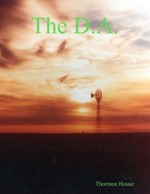 The D.A.-", Thornton House