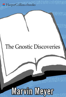 The Gnostic Discoveries, Marvin W. Meyer