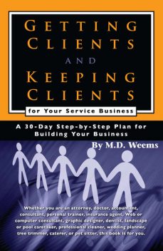 Getting Clients and Keeping Clients for Your Service Business, 