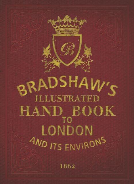 Bradshaw's Handbook to London, George Bradshaw