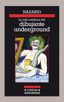 La vida cotidiana del dibujante underground, Nazario Luque