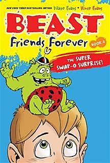 Beast Friends Forever: The Super Swap-O Surprise, Nate Evans