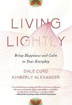 Living Lightly, Dale Curd, Kimberly Alexander
