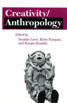 Creativity/Anthropology, Smadar Lavie