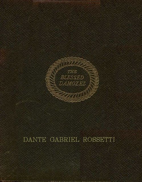 The Blessed Damozel, Dante Gabriel Rossetti