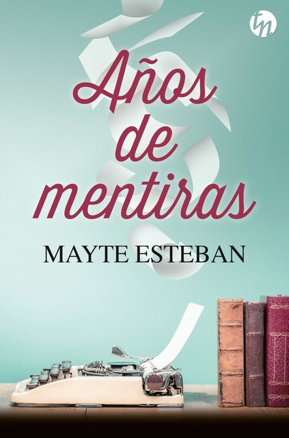 Años de mentiras, Mayte Esteban