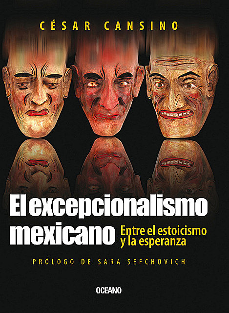 El excepcionalismo mexicano, César Cansino