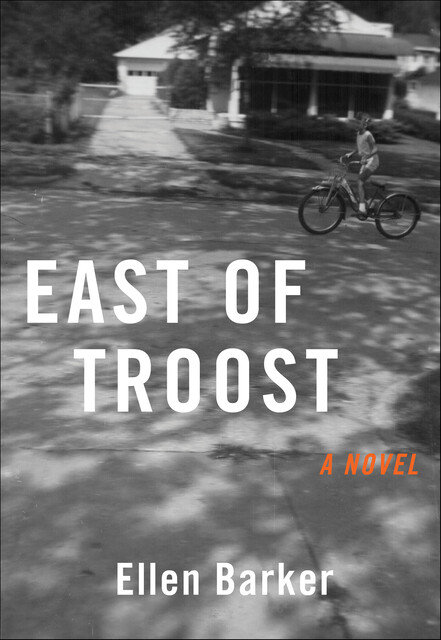 East of Troost, Ellen Barker