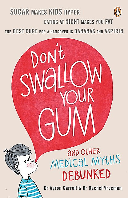 Don't Swallow Your Gum, Aaron Carroll, Rachel Vreeman