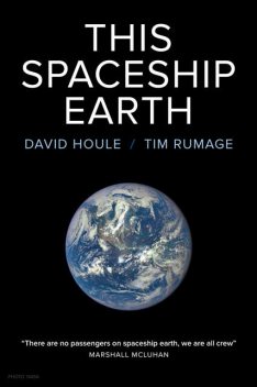 This Spaceship Earth, amp, David Houle, Timothy Rumage