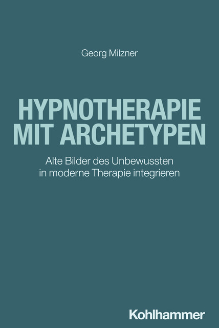Hypnotherapie mit Archetypen, Georg Milzner
