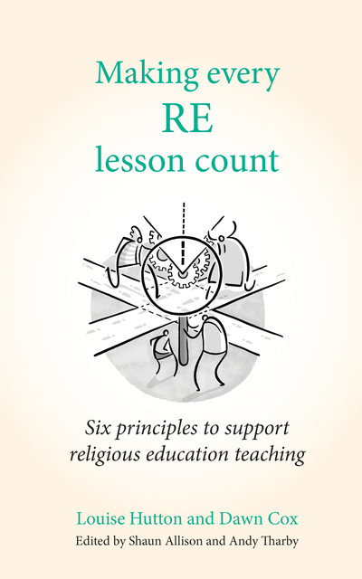 Making Every RE Lesson Count, Dawn Cox, Louise Hutton