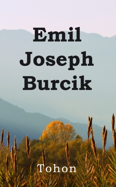 Emil Joseph Burcik, Tohon