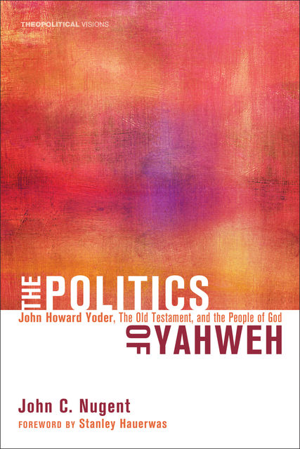 The Politics of Yahweh, John Nugent