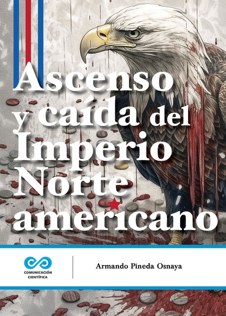 Ascenso y caída del imperio norteamericano, José Armando Pineda Osnaya