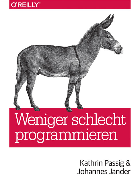 Weniger schlecht programmieren, Kathrin Passig, Johannes Jander
