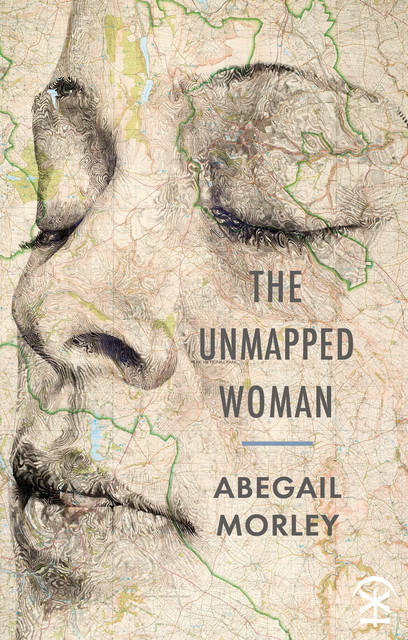 The Unmapped Woman, Abegail Morley