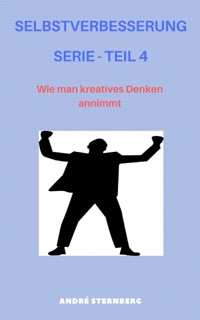 Selbstverbesserung Serie – Teil 4, André Sternberg