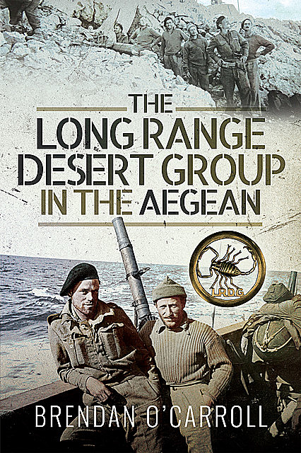 The Long Range Desert Group in the Aegean, Brendan O'Carroll