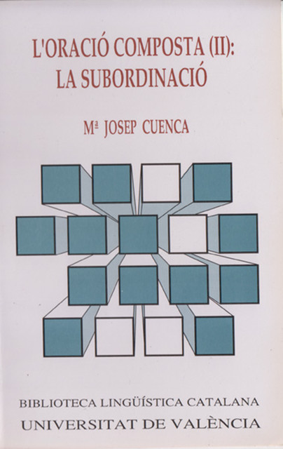 L'oració composta (II): la subordinació, M. Josep Cuenca Ordinyana
