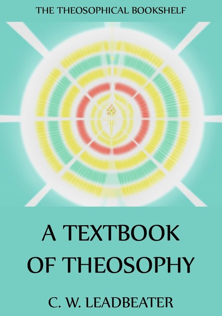 A Textbook Of Theosophy, C.W.Leadbeater