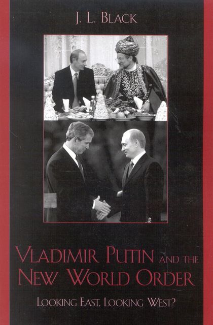 Vladimir Putin and the New World Order, J.L. Black