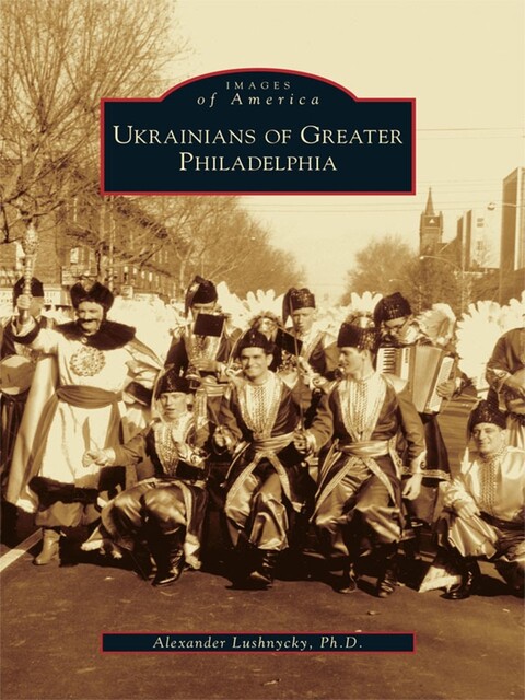 Ukrainians of Greater Philadelphia, Alexander Lushnycky Ph.D.
