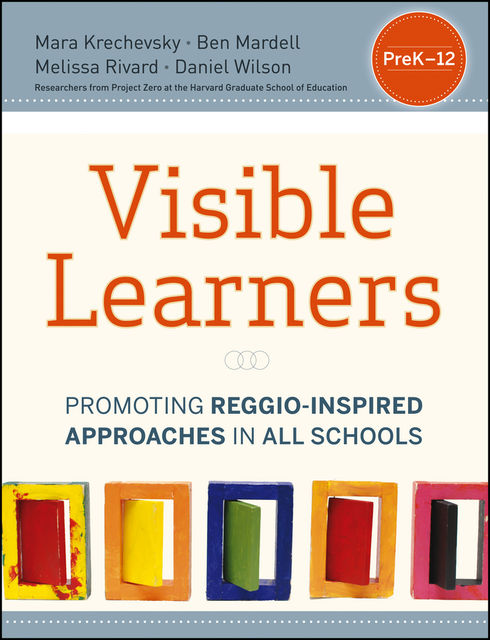 Visible Learners, Daniel Wilson, Ben Mardell, Mara Krechevsky, Melissa Rivard