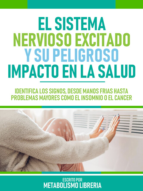 El Sistema Nervioso Excitado Y Su Peligroso Impacto En La Salud, Metabolismo Libreria