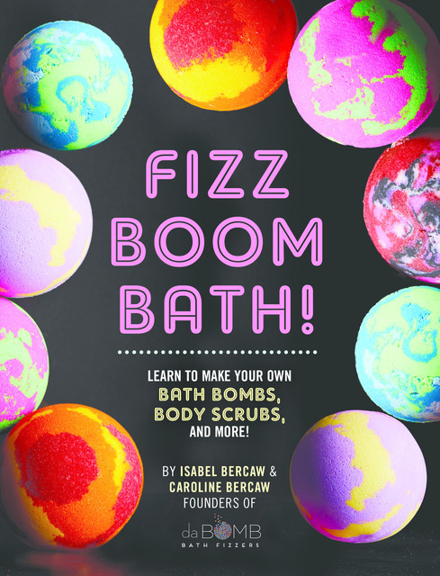 Fizz Boom Bath, Caroline Bercaw, Isabel Bercaw