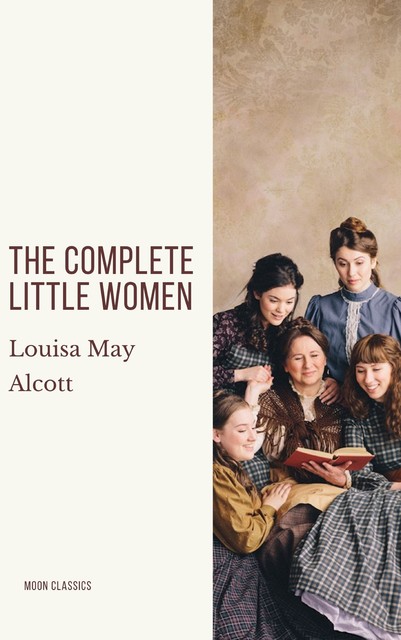 The Complete Little Women Series, Louisa May Alcott