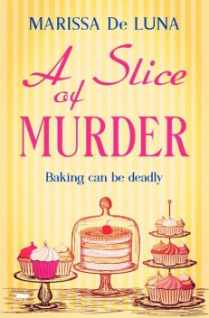 A Slice of Murder, Marissa de Luna