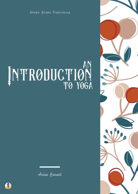 An Introduction to Yoga, Annie Besant, Sheba Blake