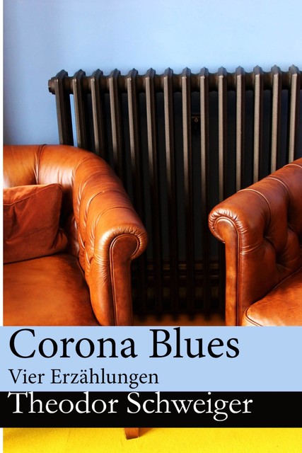 Corona Blues, Theodor Schweiger