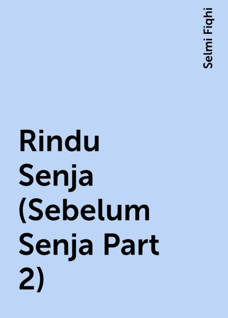 Rindu Senja (Sebelum Senja Part 2), Selmi Fiqhi