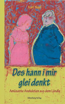Des hann i mir glei denkt, Karl Napf