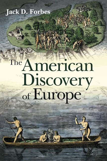 The American Discovery of Europe, Jack Forbes