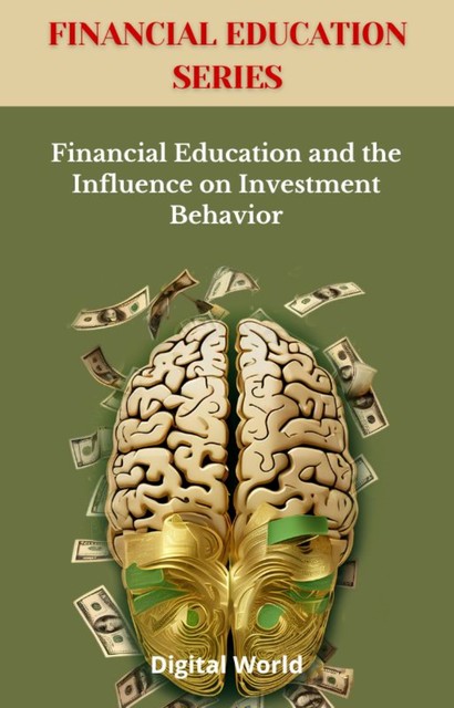 Financial Education and the Influence on Investment Behavior, Digital World