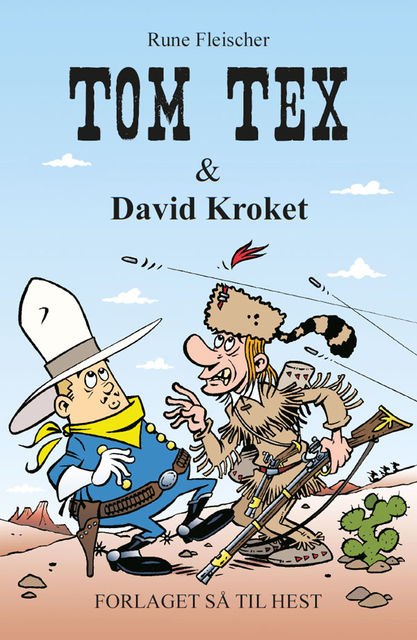 Tom Tex #3: Tom Tex og David Kroket, Rune Fleischer