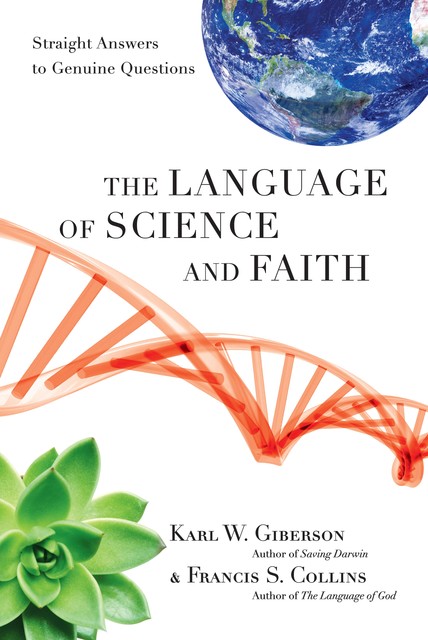 The Language of Science and Faith, Francis Collins, Karl Giberson