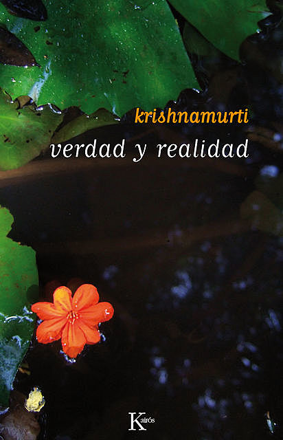 Verdad y realidad, Jiddu Krishnamurti